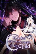 Master: This Villainous Disciple Is Not The Holy Child [Webtoon][Action]