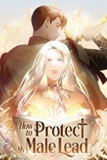 How to Protect My Male Lead [Webtoon][Romance]